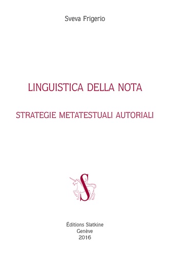 Sveva Frigerio - Linguistica della nota - Strategie metatestuali autoriali.