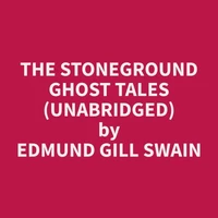 The Stoneground Ghost Tales (Unabridged)