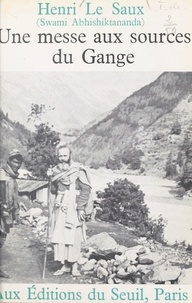Swami Abhishiktananda et Henri Le Saux - Une messe aux sources du Gange.