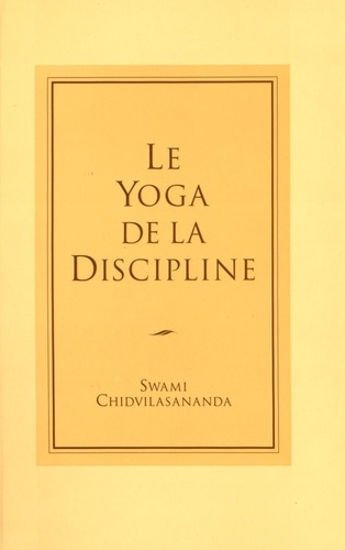  Swami Chidvilasananda - Le yoga de la discipline.