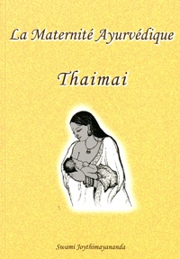 Swami Joythimayananda - La maternité ayurvédique Thaimai.