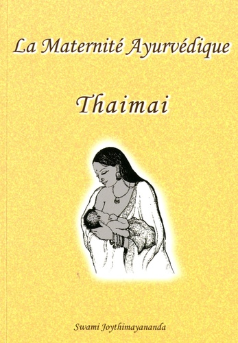 Swami Joythimayananda - La maternité ayurvédique Thaimai.