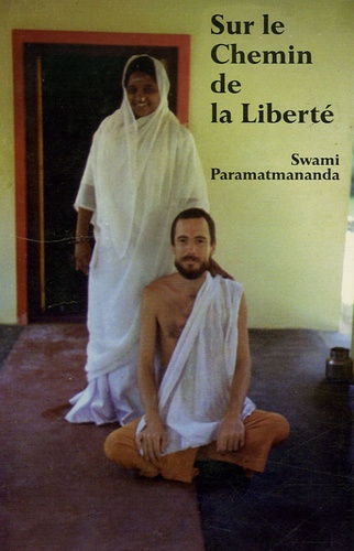  Swami Paramatmananda Puri - Sur le Chemin de la Liberté - Un pélerinage en Inde.