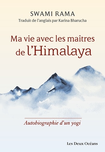 Ma vie avec les maîtres de l'himalaya. Autobiographie d'un yogi