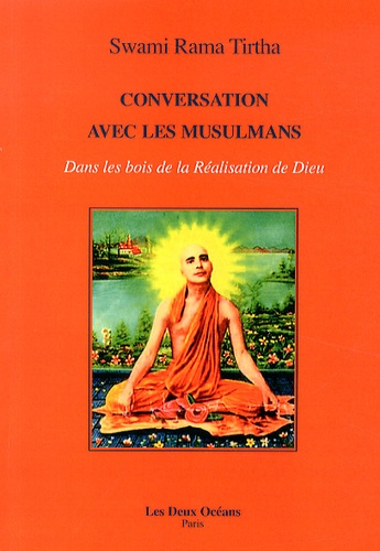 Swami Rama Tirtha - Conversation avec les musulmans - Dans les bois de la réalisation de Dieu.