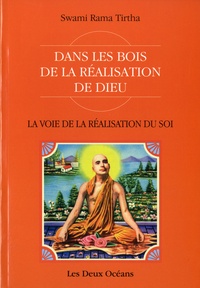  Swami Rama Tirtha - La voie de la réalisation du soi - Dans les bois de la réalisation de Dieu.