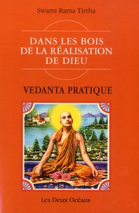  Swami Rama Tirtha - Vedanta pratique - Dans les bois de la Réalisation de Dieu.
