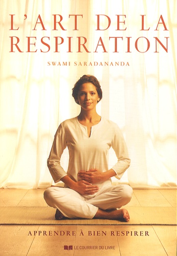 Swami Saradananda - L'art de la respiration - Apprendre à bien respirer.