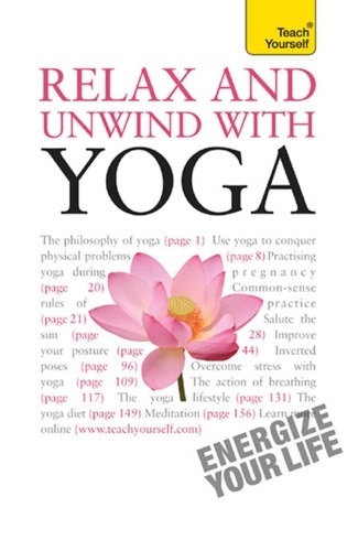 Swami Saradananda - Relax And Unwind With Yoga: Teach Yourself.
