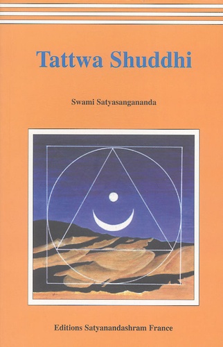  Swami Satyasangananda - Tattwa Shuddhi - La pratique tantrique de la purification intérieure.
