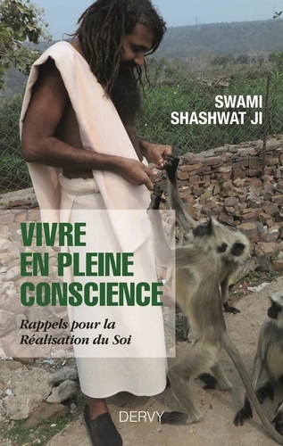  Swami Shashwat Ji - Vivre en pleine conscience - Rappels pour la réalisation du soi.