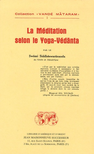  Swâmi Siddhéswarânanda - La méditation selon le yoga-Védânta.