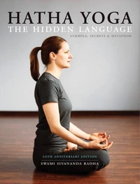 Hatha Yoga: The Hidden Language, 20th Anniversary Edition
