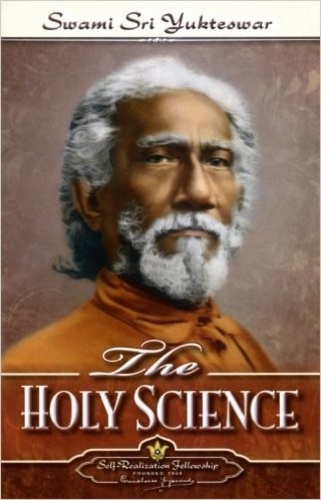 Swami Sri Yukteswar - The Holy Science.