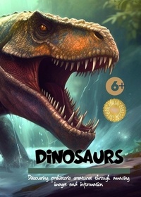 Ebooks téléchargeables gratuitement mp3 Dinosaurs: Discovering Prehistoric Creatures Through Amazing Images and Information  - Animals 9798223157168