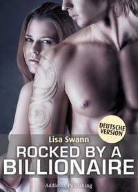 Rocked by a Billionaire - Band 3 (Deutsche Version)