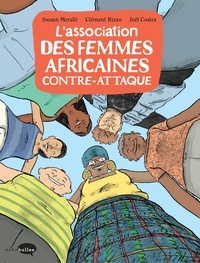 Swann Meralli et Clément Rizzo - L'association des femmes africaines Tome 2 : L'association des femmes africaines contre-attaque.