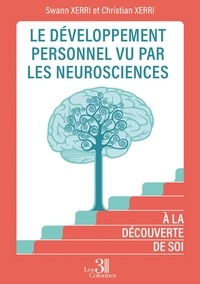 Téléchargements pdf gratuits ebooks Le développement personnel vu par les neurosciences  - A la découverte de soi in French FB2 CHM MOBI