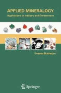 Swapna Mukherjee - Applied Mineralogy - Applications in Industry and Environment.