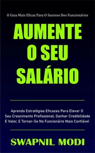 Aumente O Seu Salário (Portuguese Edition)