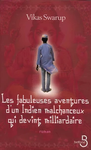 Les fabuleuses aventures d'un Indien malchanceux qui devint milliardaire