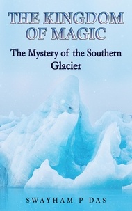  Swayham P Das - The Mystery of the Southern Glacier.
