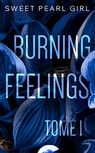 Burning feelings Tome 1