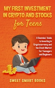  Sweet Smart Books - My First Investment In Crypto and Stocks for Teens.