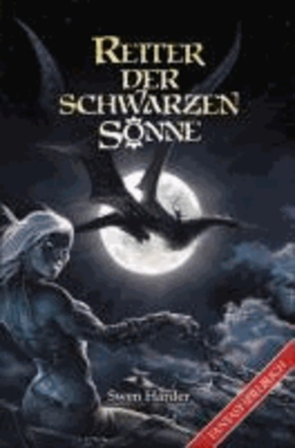 Swen Harder - Reiter der schwarzen Sonne - Ein Fantasy-Spielbuch.
