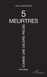Cinq meurtres comme une oeuvre pieuse
