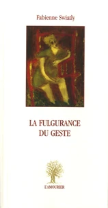 La fulgurence du geste
