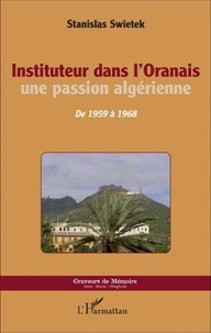Instituteur dans l'Oranais, une passion algérienne