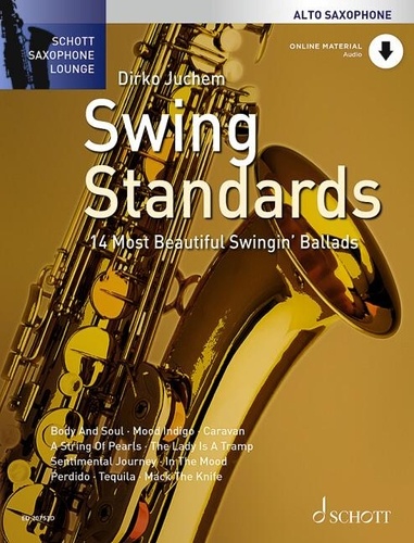 Dirko Juchem - Schott Saxophone Lounge  : Swing Standards - 14 Most Beautiful Swingin' Ballads. alto saxophone..