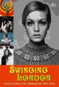 Swinging London - Kunst & Kultur in der Weltstadt der 60er Jahre.