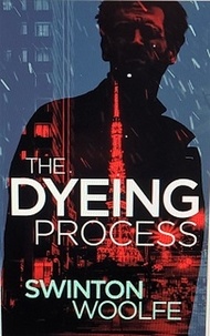  Swinton Woolfe - The Dyeing Process - Neil Ames PI Mystery Series, #1.