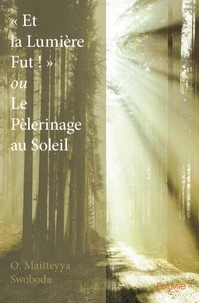 "Et la lumière fut !" ou le pèlerinage au soleil