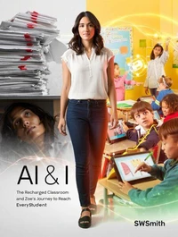 AI &amp; I: The Recharged Classroom and Zoe's Journey to Reach Every Student