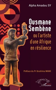 Ousmane Sembène ou l’artiste d’une Afrique en résilience