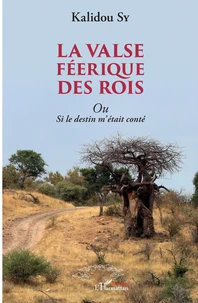 La valse féerique des rois ou Si le destin m'était conté Tome 1