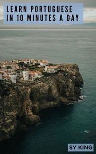 Learn Portuguese In 10 Minutes a Day