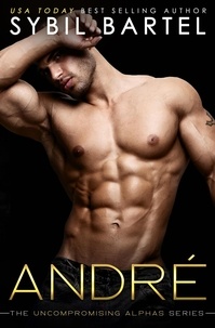  Sybil Bartel - Andre - The Uncompromising Alphas Series, #3.