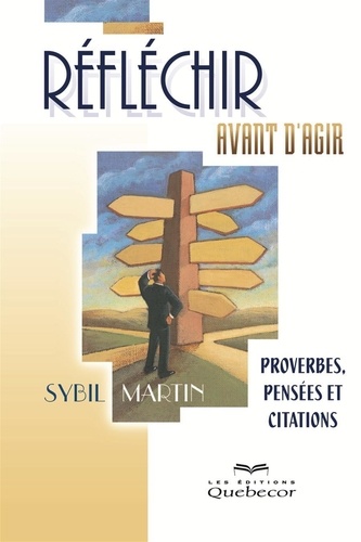 Sybil Martin - Réfléchir avant d'agir - Proverbes, pensées et citations.