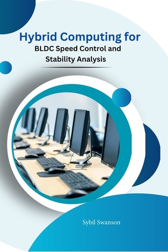  Sybil Swanson - Hybrid Computing for BLDC Speed Control and Stability Analysis.