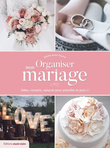 Organiser mon mariage. Idées, conseils, astuces pour planifier le jour J ! - Occasion