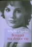 Sybille Claudel - Bonjour ma douce vie.