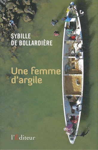 Sybille de Bollardière - Une femme d'argile.