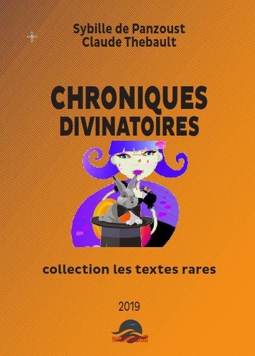 Sybille de Panzoust et Claude Thébault - Chroniques Divinatoires - divination.