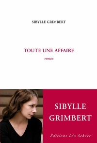 Sybille Grimbert - Toute une affaire.