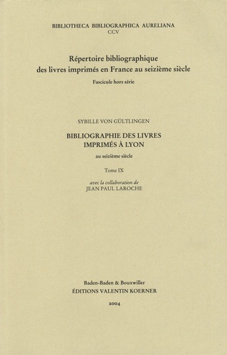Sybille von Gültlingen - Bibliographie des livres imprimés à Lyon au seizième siècle - Tome 9.
