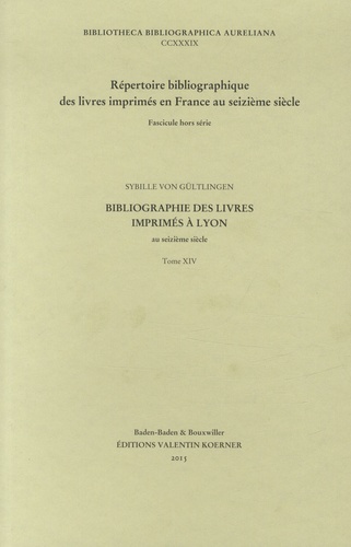 Sybille von Gültlingen - Bibliographie des livres imprimés à Lyon au seizième siècle - Tome 14.
